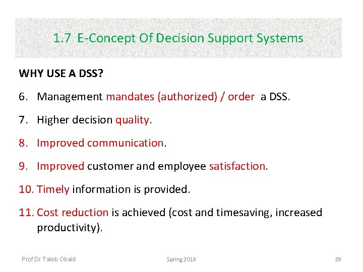 1. 7 E-Concept Of Decision Support Systems WHY USE A DSS? 6. Management mandates