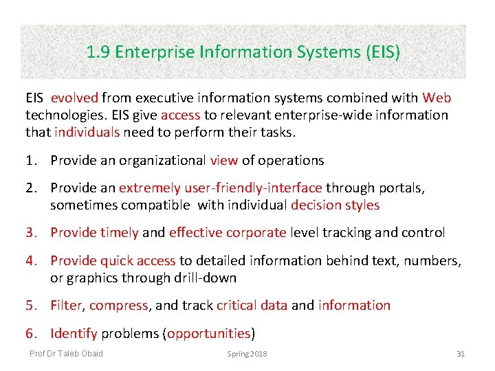 1. 9 Enterprise Information Systems (EIS) EIS evolved from executive information systems combined with