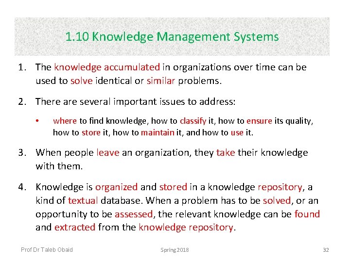 1. 10 Knowledge Management Systems 1. The knowledge accumulated in organizations over time can