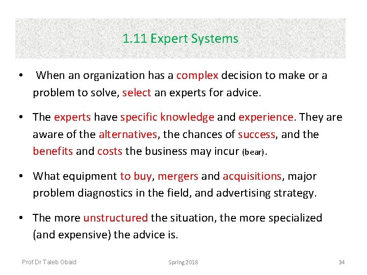 1. 11 Expert Systems • When an organization has a complex decision to make