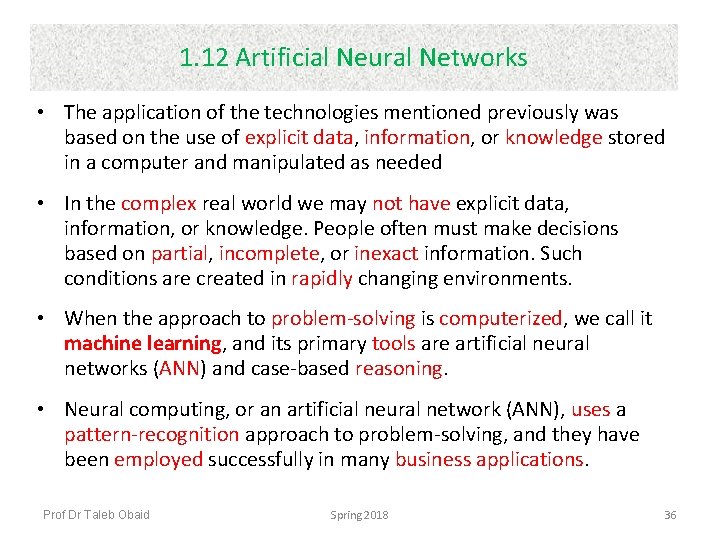 1. 12 Artificial Neural Networks • The application of the technologies mentioned previously was