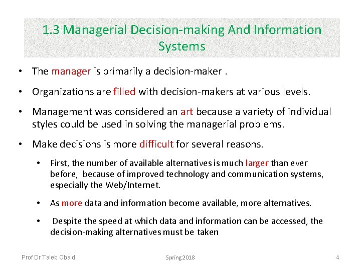 1. 3 Managerial Decision-making And Information Systems • The manager is primarily a decision-maker.