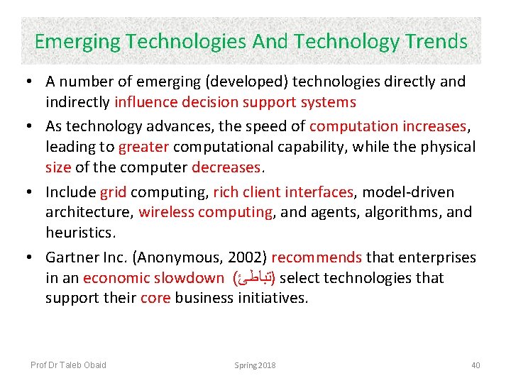 Emerging Technologies And Technology Trends • A number of emerging (developed) technologies directly and