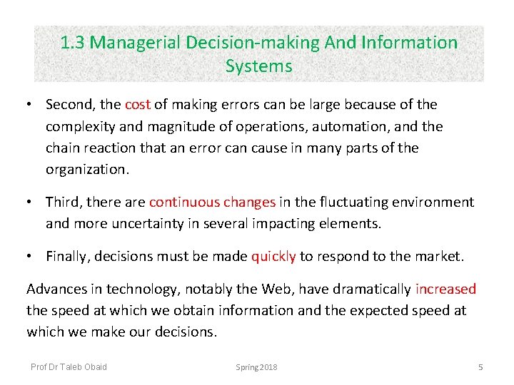1. 3 Managerial Decision-making And Information Systems • Second, the cost of making errors