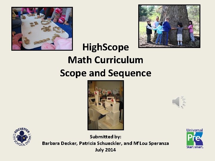 High. Scope Math Curriculum Scope and Sequence Submitted by: Barbara Decker, Patricia Schueckler, and