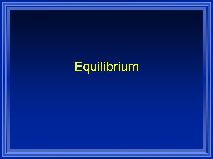 Equilibrium 