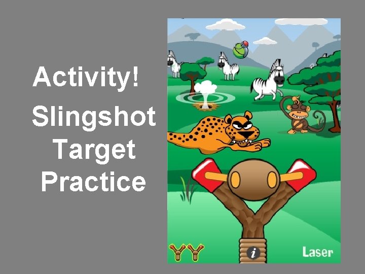 Activity! Slingshot Target Practice 