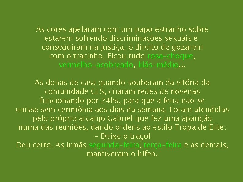 As cores apelaram com um papo estranho sobre estarem sofrendo discriminações sexuais e conseguiram