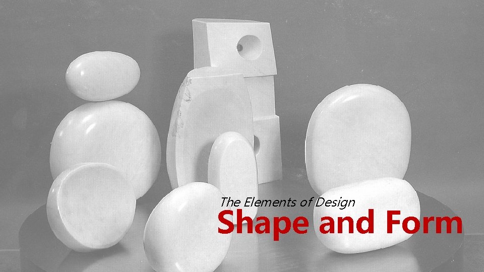 The Elements of Design Shape and Form 