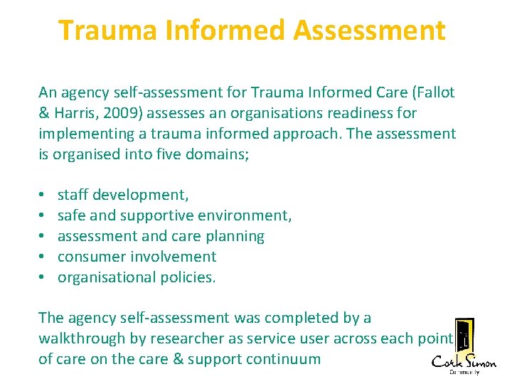 Trauma Informed Assessment An agency self-assessment for Trauma Informed Care (Fallot & Harris, 2009)