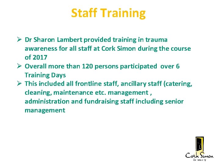 Staff Training Dr Sharon Lambert provided training in trauma awareness for all staff at