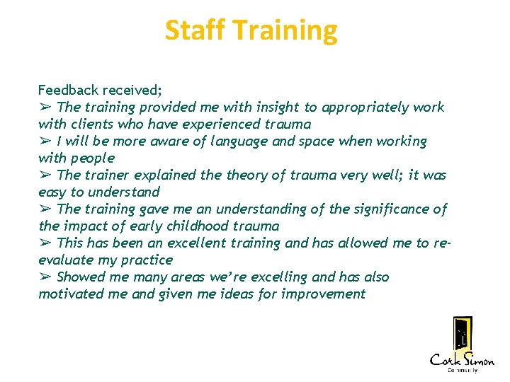 Staff Training Feedback received; ➢ The training provided me with insight to appropriately work