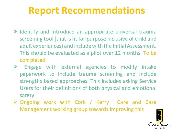 Report Recommendations Identify and Introduce an appropriate universal trauma screening tool (that is fit