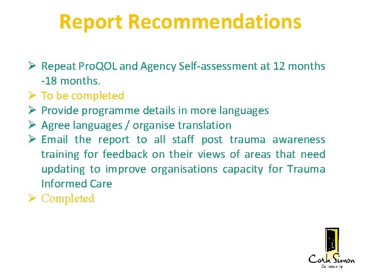 Report Recommendations Repeat Pro. QOL and Agency Self-assessment at 12 months -18 months. To