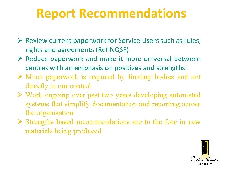 Report Recommendations Review current paperwork for Service Users such as rules, rights and agreements