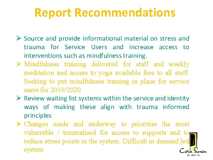 Report Recommendations Source and provide informational material on stress and trauma for Service Users