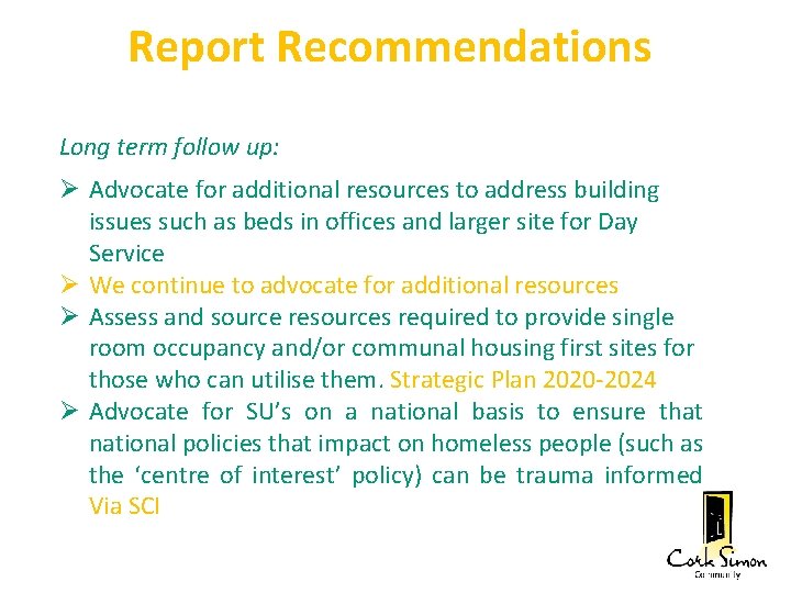 Report Recommendations Long term follow up: Advocate for additional resources to address building issues