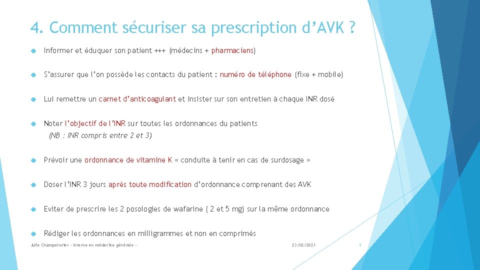 4. Comment sécuriser sa prescription d’AVK ? Informer et éduquer son patient +++ (médecins