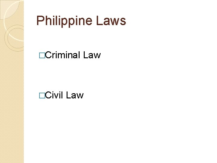 Philippine Laws �Criminal �Civil Law 