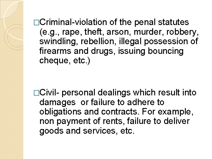 �Criminal-violation of the penal statutes (e. g. , rape, theft, arson, murder, robbery, swindling,