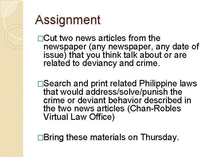 Assignment �Cut two news articles from the newspaper (any newspaper, any date of issue)
