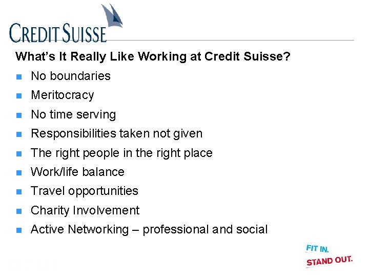 What’s It Really Like Working at Credit Suisse? n No boundaries n Meritocracy n