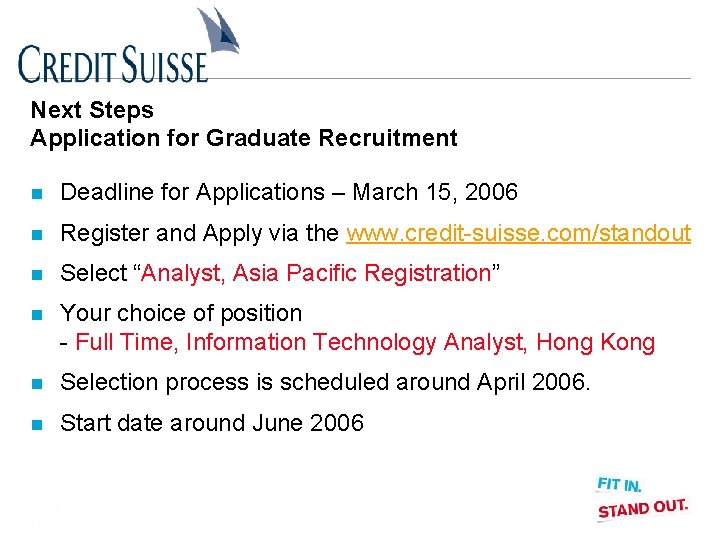 Next Steps Application for Graduate Recruitment n Deadline for Applications – March 15, 2006