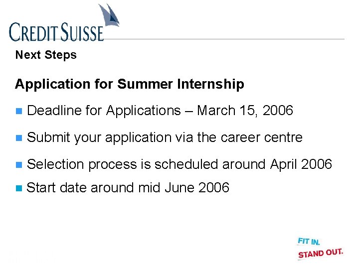 Next Steps Application for Summer Internship n Deadline for Applications – March 15, 2006