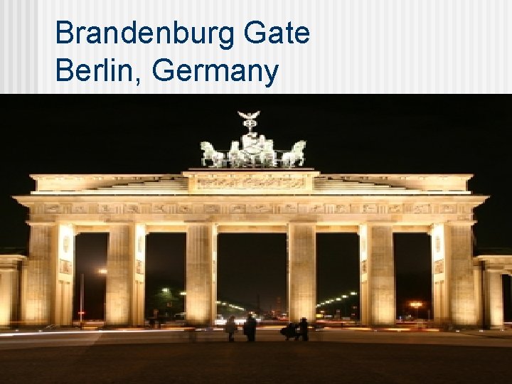 Brandenburg Gate Berlin, Germany 