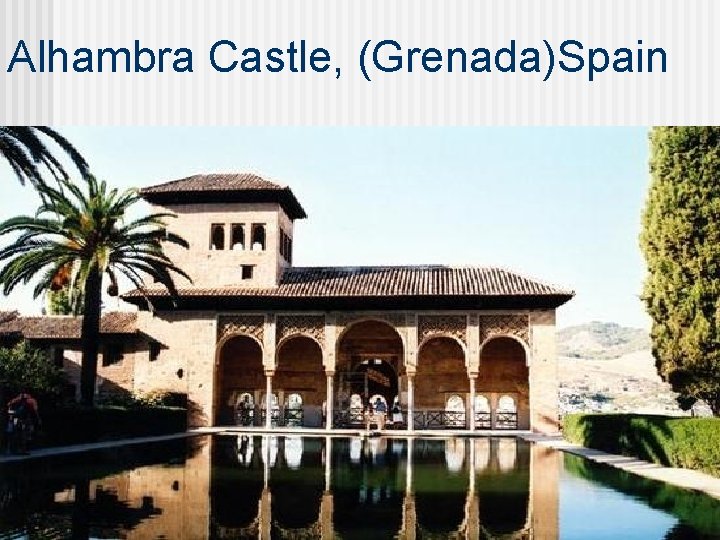 Alhambra Castle, (Grenada)Spain 