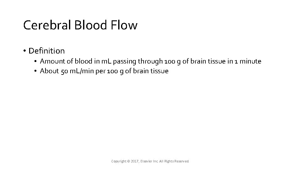 Cerebral Blood Flow • Definition • Amount of blood in m. L passing through Cerebral Blood Flow • Definition • Amount of blood in m. L passing through
