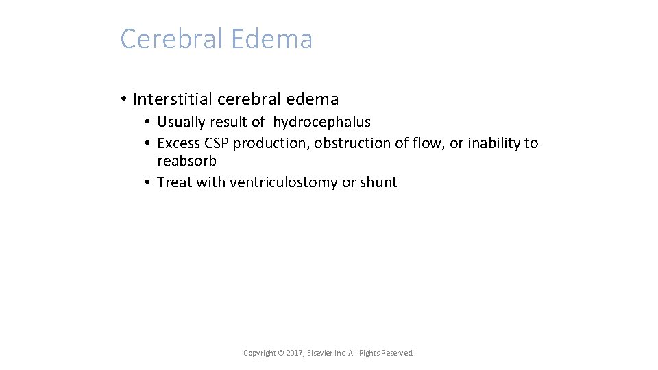 Cerebral Edema • Interstitial cerebral edema • Usually result of hydrocephalus • Excess CSP Cerebral Edema • Interstitial cerebral edema • Usually result of hydrocephalus • Excess CSP