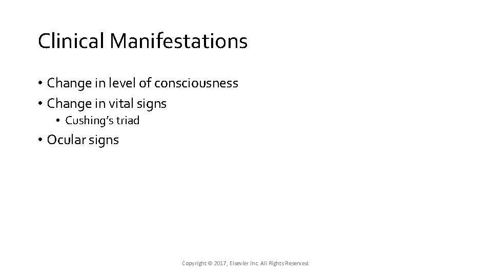 Clinical Manifestations • Change in level of consciousness • Change in vital signs • Clinical Manifestations • Change in level of consciousness • Change in vital signs •