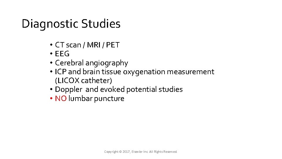 Diagnostic Studies • CT scan / MRI / PET • EEG • Cerebral angiography Diagnostic Studies • CT scan / MRI / PET • EEG • Cerebral angiography