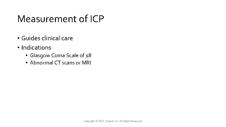 Measurement of ICP • Guides clinical care • Indications • Glasgow Coma Scale of Measurement of ICP • Guides clinical care • Indications • Glasgow Coma Scale of