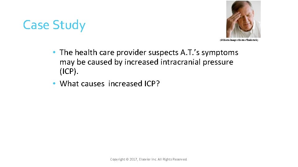 Case Study (©Creatas. Images/Creatas/Thinkstock) • The health care provider suspects A. T. ’s symptoms Case Study (©Creatas. Images/Creatas/Thinkstock) • The health care provider suspects A. T. ’s symptoms