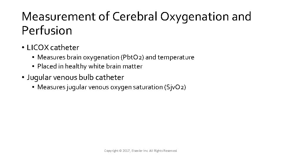 Measurement of Cerebral Oxygenation and Perfusion • LICOX catheter • Measures brain oxygenation (Pbt. Measurement of Cerebral Oxygenation and Perfusion • LICOX catheter • Measures brain oxygenation (Pbt.