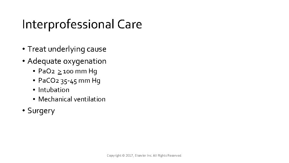Interprofessional Care • Treat underlying cause • Adequate oxygenation • • Pa. O 2 Interprofessional Care • Treat underlying cause • Adequate oxygenation • • Pa. O 2