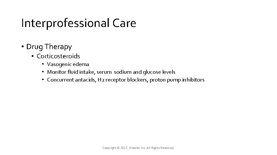 Interprofessional Care • Drug Therapy • Corticosteroids • Vasogenic edema • Monitor fluid intake, Interprofessional Care • Drug Therapy • Corticosteroids • Vasogenic edema • Monitor fluid intake,