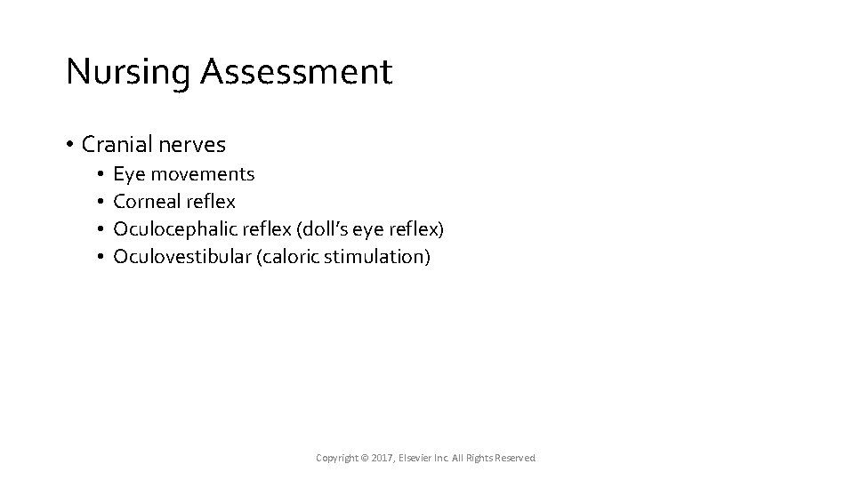 Nursing Assessment • Cranial nerves • • Eye movements Corneal reflex Oculocephalic reflex (doll’s Nursing Assessment • Cranial nerves • • Eye movements Corneal reflex Oculocephalic reflex (doll’s