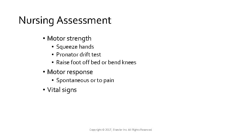 Nursing Assessment • Motor strength • Squeeze hands • Pronator drift test • Raise Nursing Assessment • Motor strength • Squeeze hands • Pronator drift test • Raise