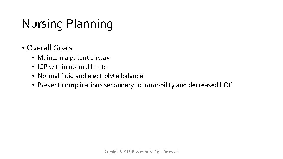 Nursing Planning • Overall Goals • • Maintain a patent airway ICP within normal Nursing Planning • Overall Goals • • Maintain a patent airway ICP within normal