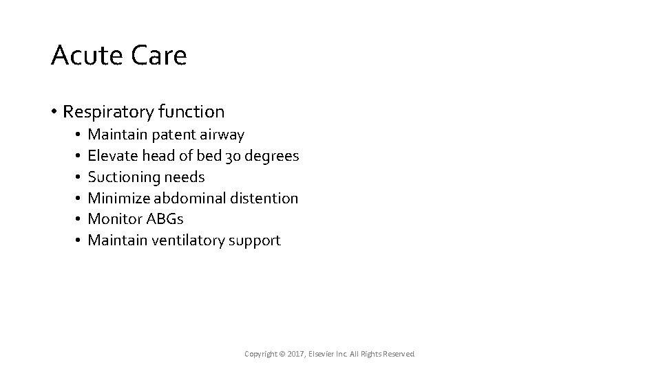 Acute Care • Respiratory function • • • Maintain patent airway Elevate head of Acute Care • Respiratory function • • • Maintain patent airway Elevate head of