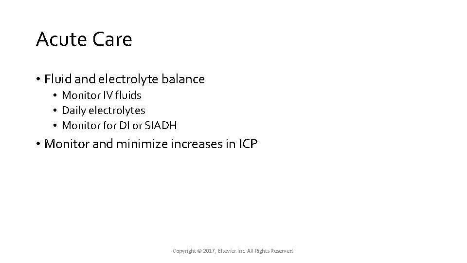 Acute Care • Fluid and electrolyte balance • Monitor IV fluids • Daily electrolytes Acute Care • Fluid and electrolyte balance • Monitor IV fluids • Daily electrolytes