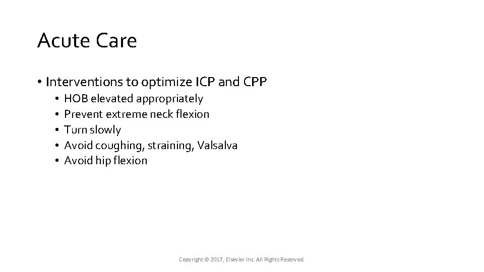 Acute Care • Interventions to optimize ICP and CPP • • • HOB elevated Acute Care • Interventions to optimize ICP and CPP • • • HOB elevated