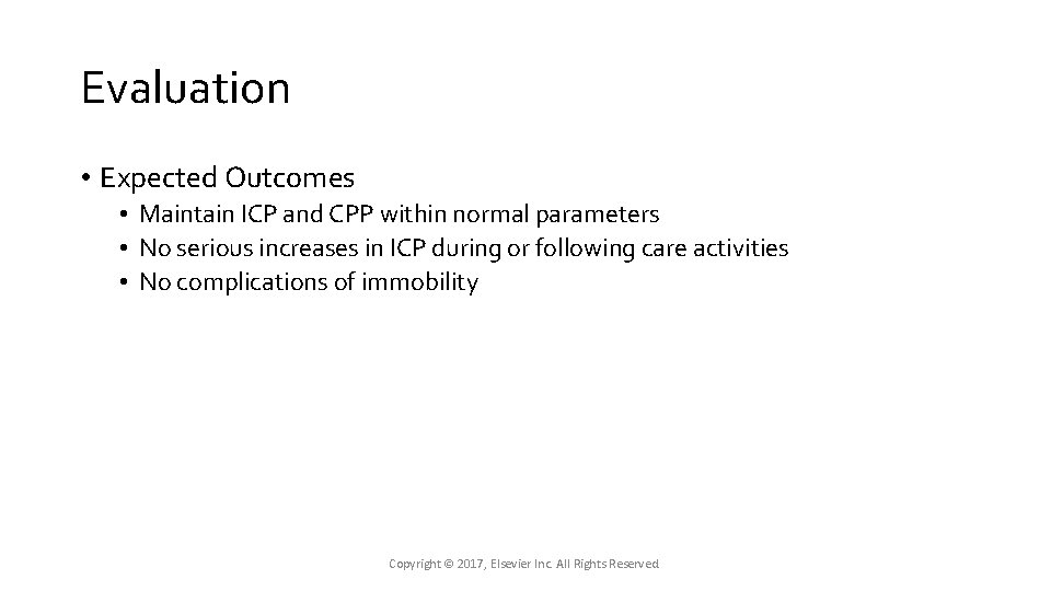 Evaluation • Expected Outcomes • Maintain ICP and CPP within normal parameters • No Evaluation • Expected Outcomes • Maintain ICP and CPP within normal parameters • No