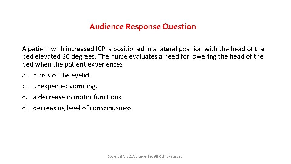 Audience Response Question A patient with increased ICP is positioned in a lateral position Audience Response Question A patient with increased ICP is positioned in a lateral position