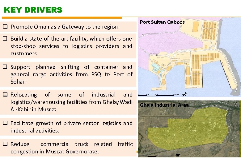 KEY DRIVERS q Promote Oman as a Gateway to the region. Port Sultan Qaboos