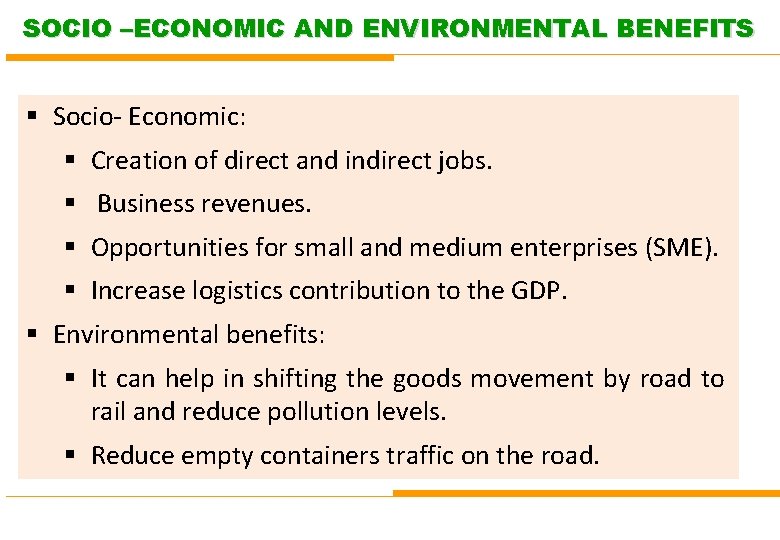 SOCIO –ECONOMIC AND ENVIRONMENTAL BENEFITS § Socio- Economic: § Creation of direct and indirect