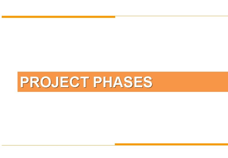 PROJECT PHASES 